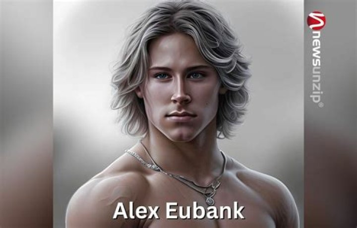 All About Alex Eubank | Net Worth, Relationship, Career