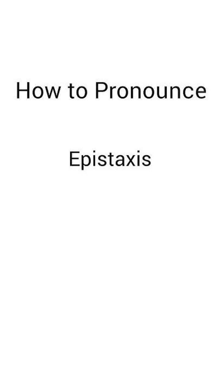How to pronounce epistaxis