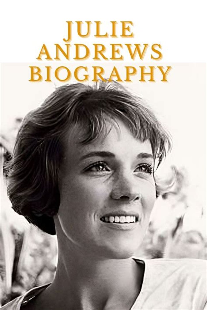 Julie Andrews Biography, Age, Husband, Surgery, Ellen White, Net Worth, Films, Songs and Books