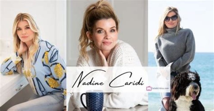Nadine Caridi | Bio, Age, Net Worth, Relationship, Career